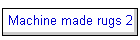 Machine made rugs 2