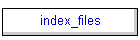 index_files